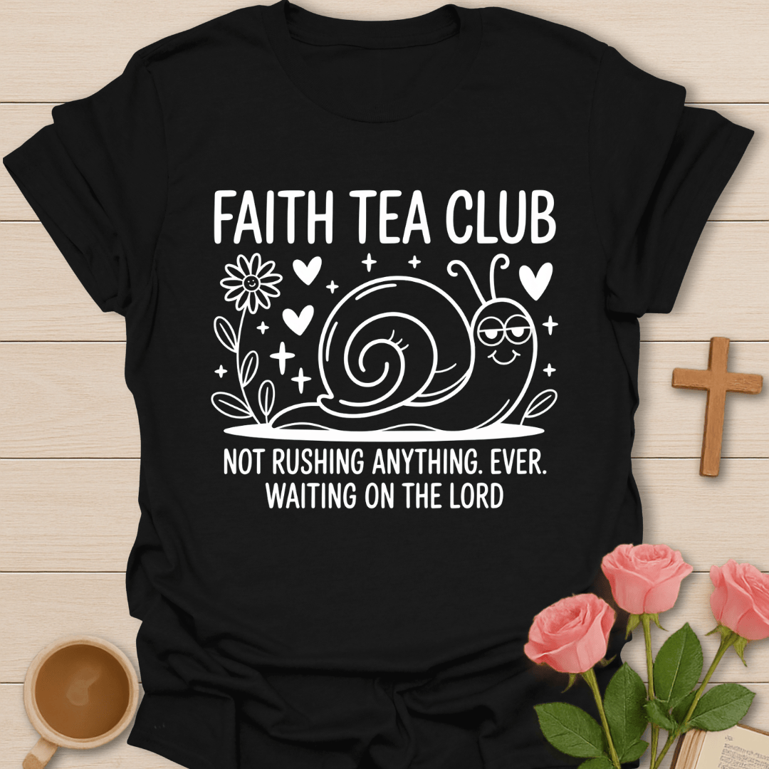 Waiting Faith Tea Club T-Shirt T-Shirt