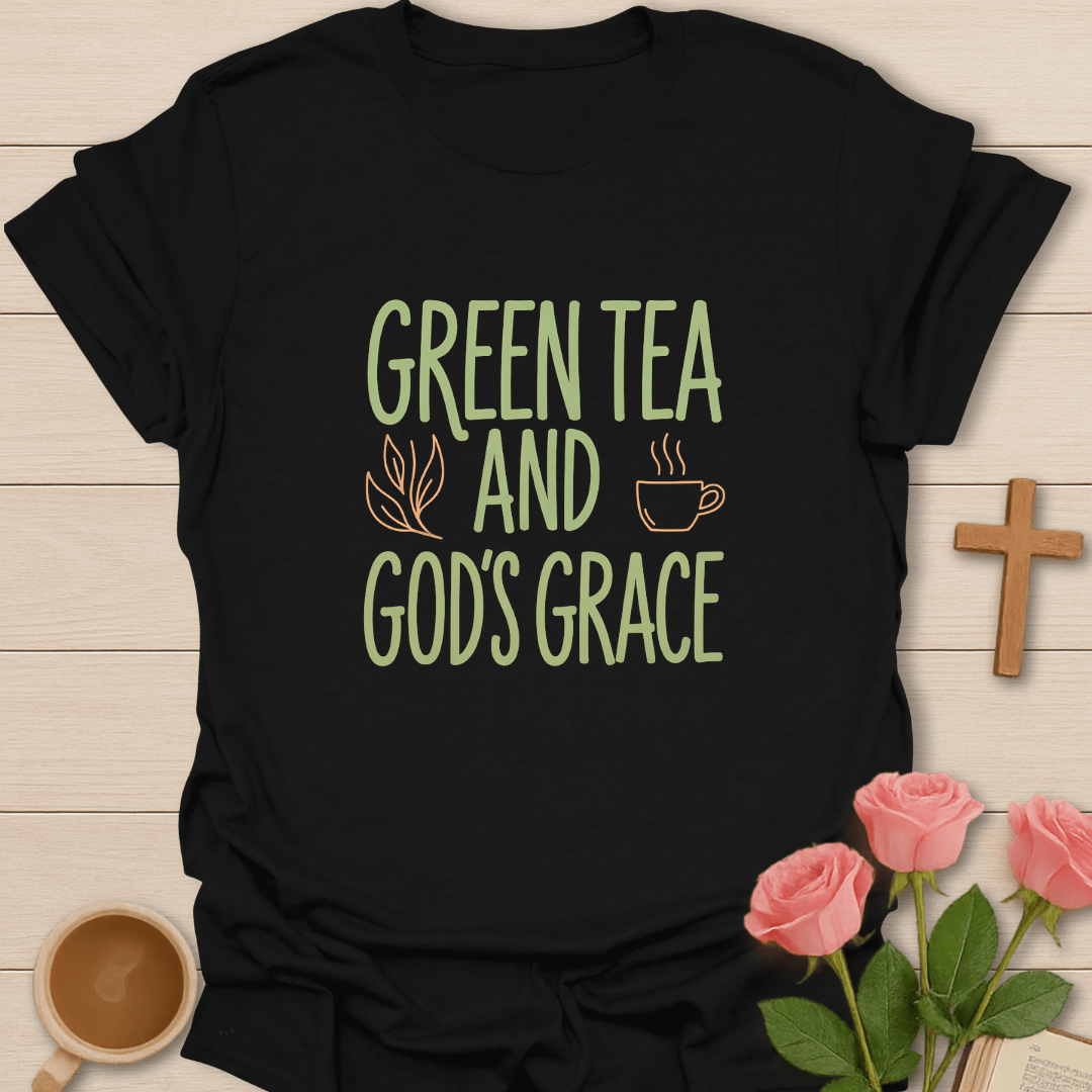 Green Tea & God's Grace T-Shirt