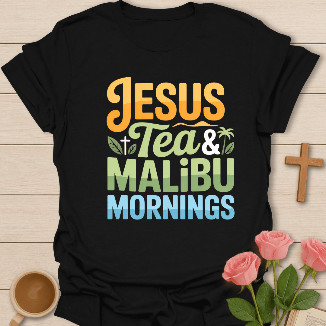 Jesus Tea & Malibu Mornings T-Shirt T-Shirt