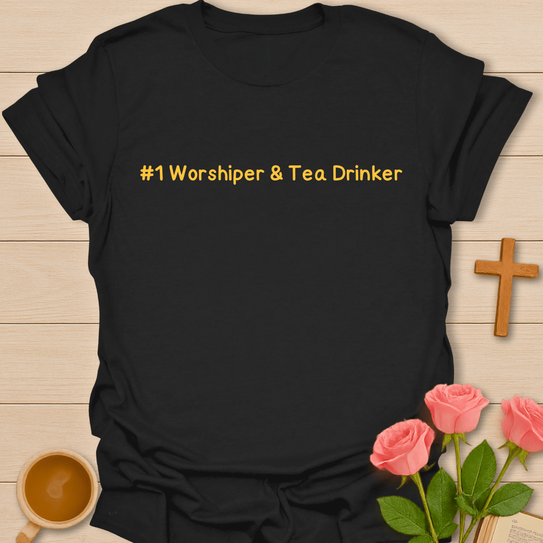 # 1 Worshiper and Tea Drinker T-Shirt T-Shirt