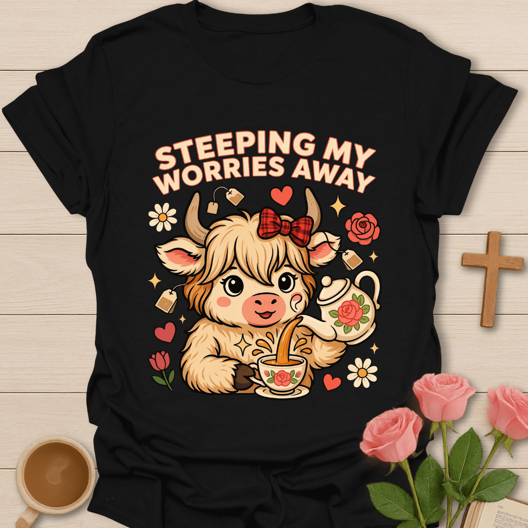 Steeping My Worries Away T-Shirt KozzyCo Christian and tea lover design