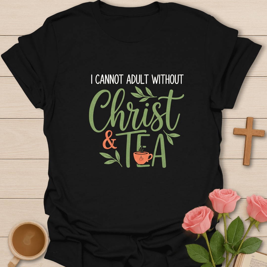 Christ & Tea Life T-Shirt T-Shirt