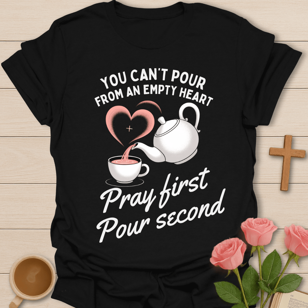 Pray First Tea Christian T-Shirt T-Shirt