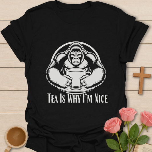 Black t-shirt with a graphic of a gorilla holding a tea cup and 'Tea Is Why I'm Nice' text