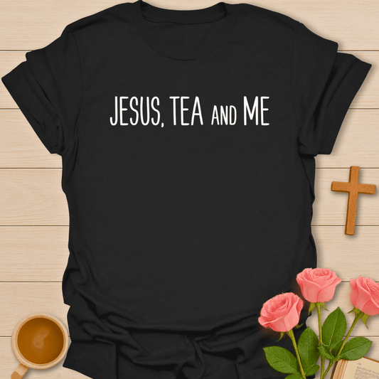 Jesus Tea & Me Christian T-Shirt