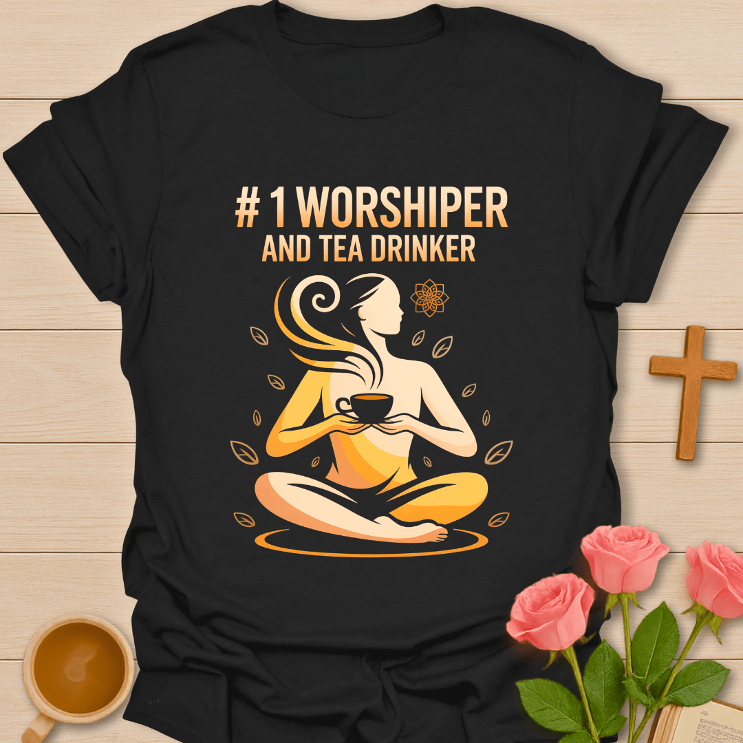 #1 Worshipper Tea Lover  T-Shirt -Yoga T-Shirt