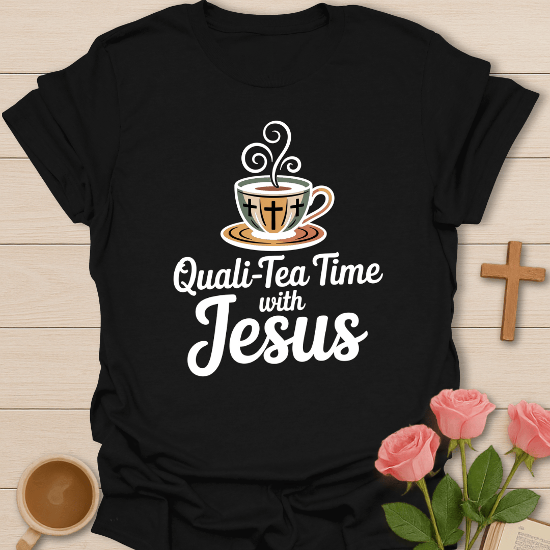 Quali-Tea Time With Jesus T-Shirt