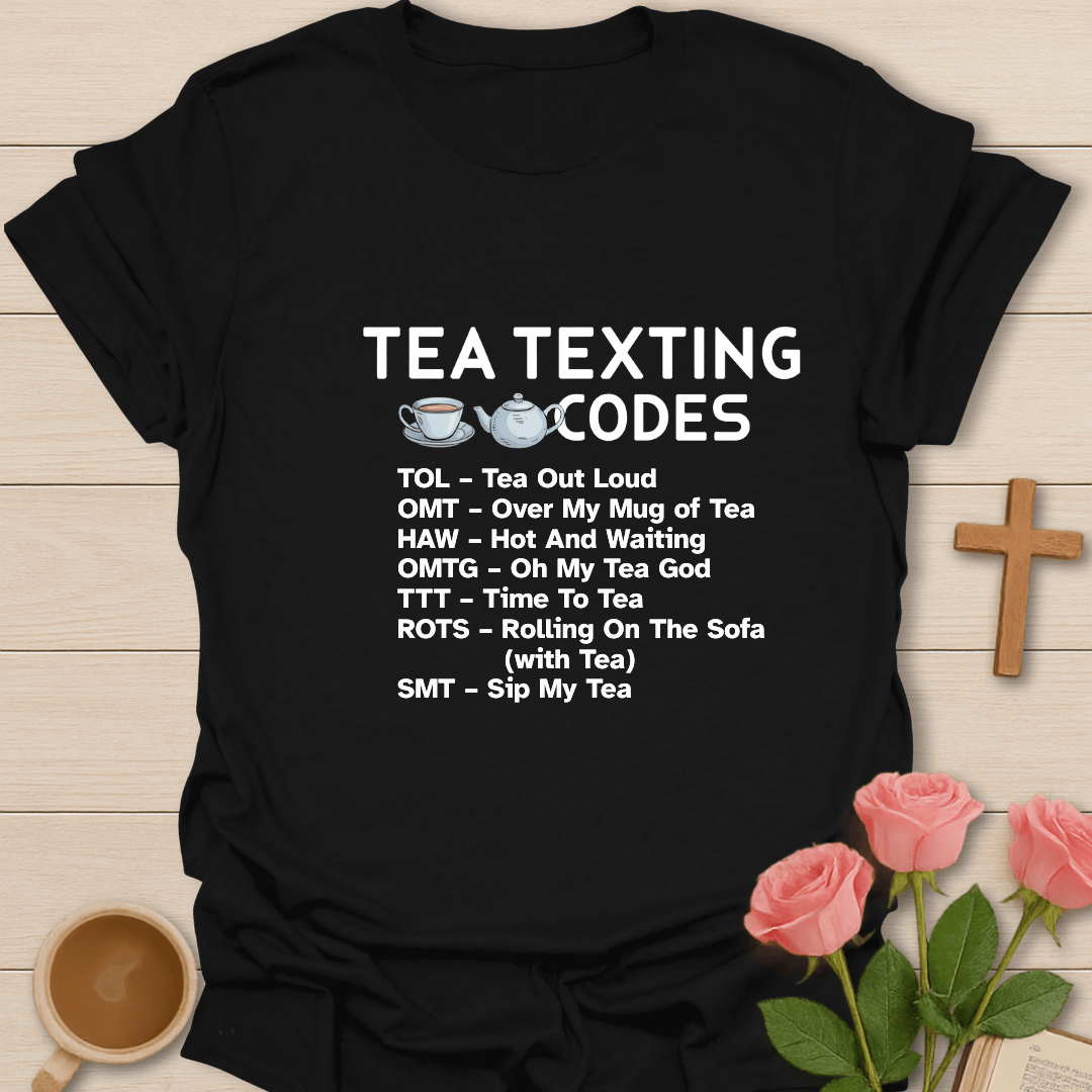Tea Texting Code T-Shirt