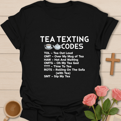 Tea Texting Code T-Shirt