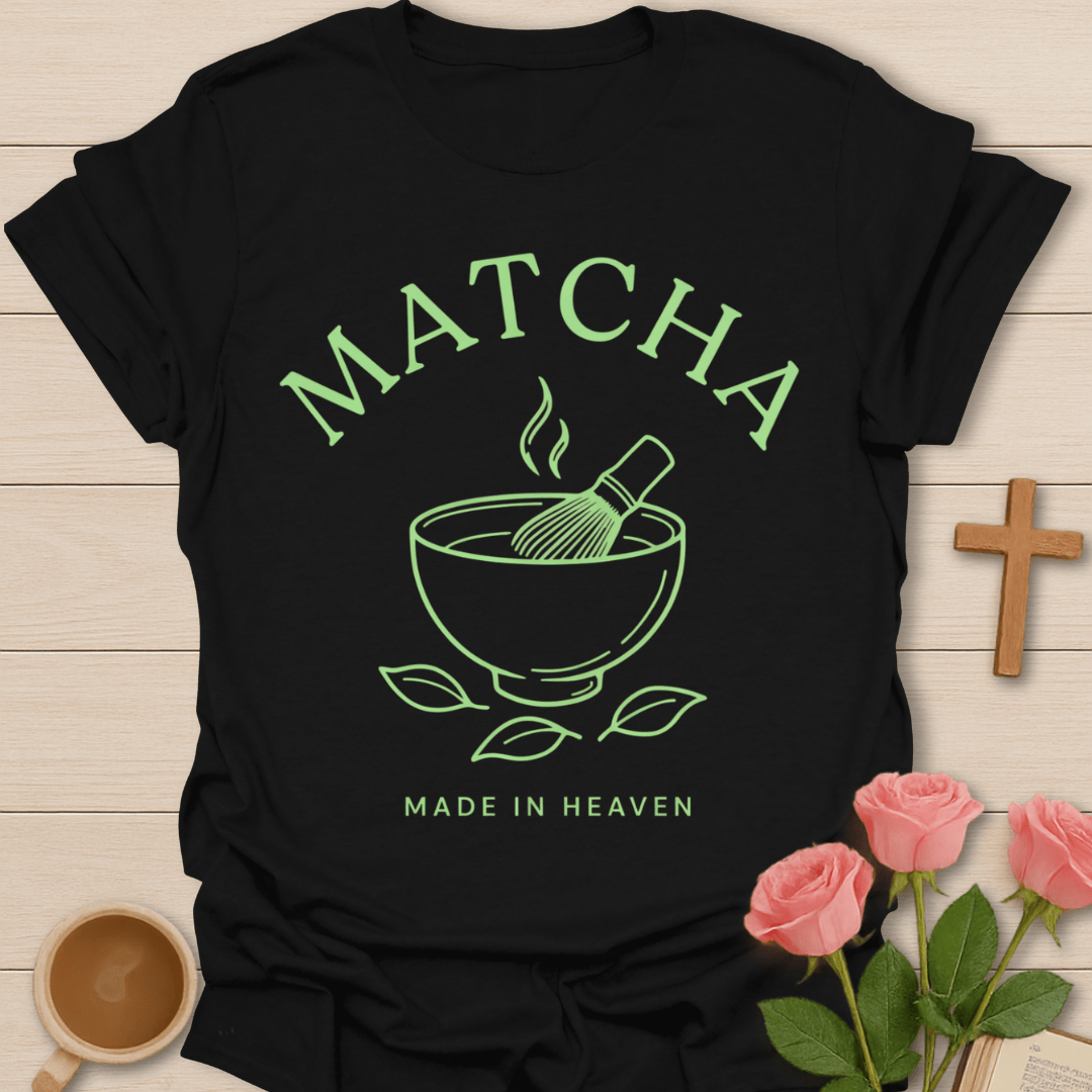 Matcha Made In Heaven T-Shirt KozzyCo Christian and tea lover design