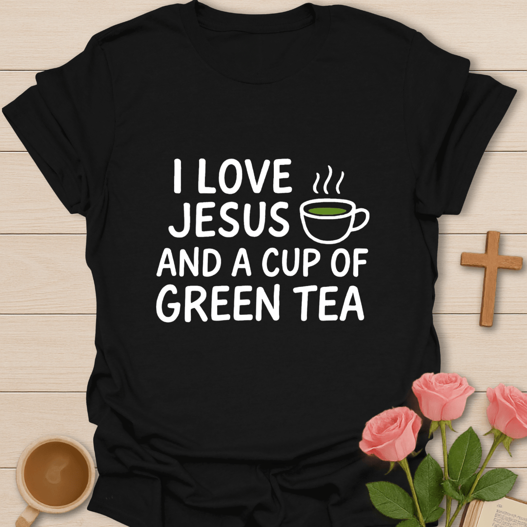 I Love Jesus & Green Tea T-Shirt T-Shirt