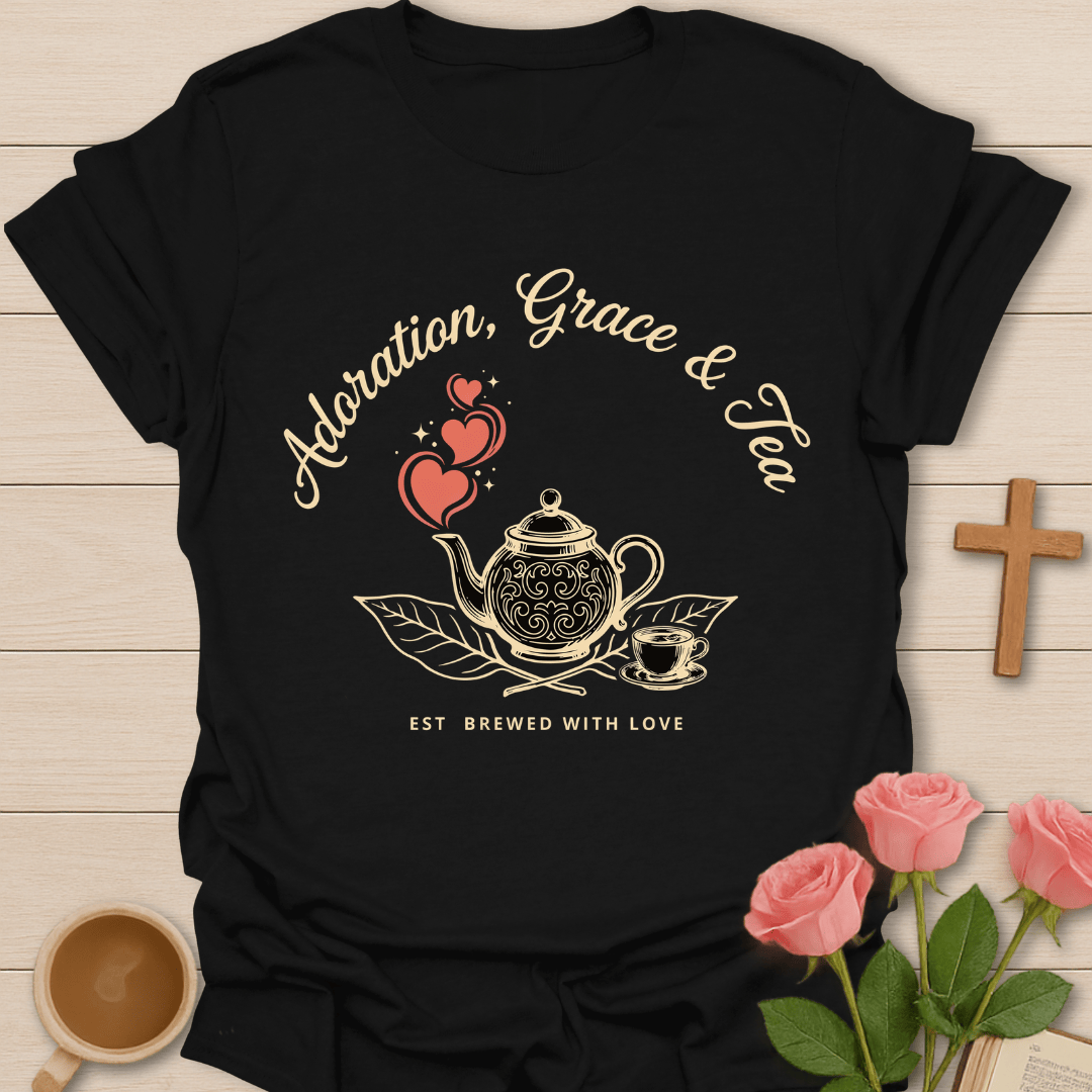 Adoration Grace & Tea T-Shirt KozzyCo Christian and tea lover design