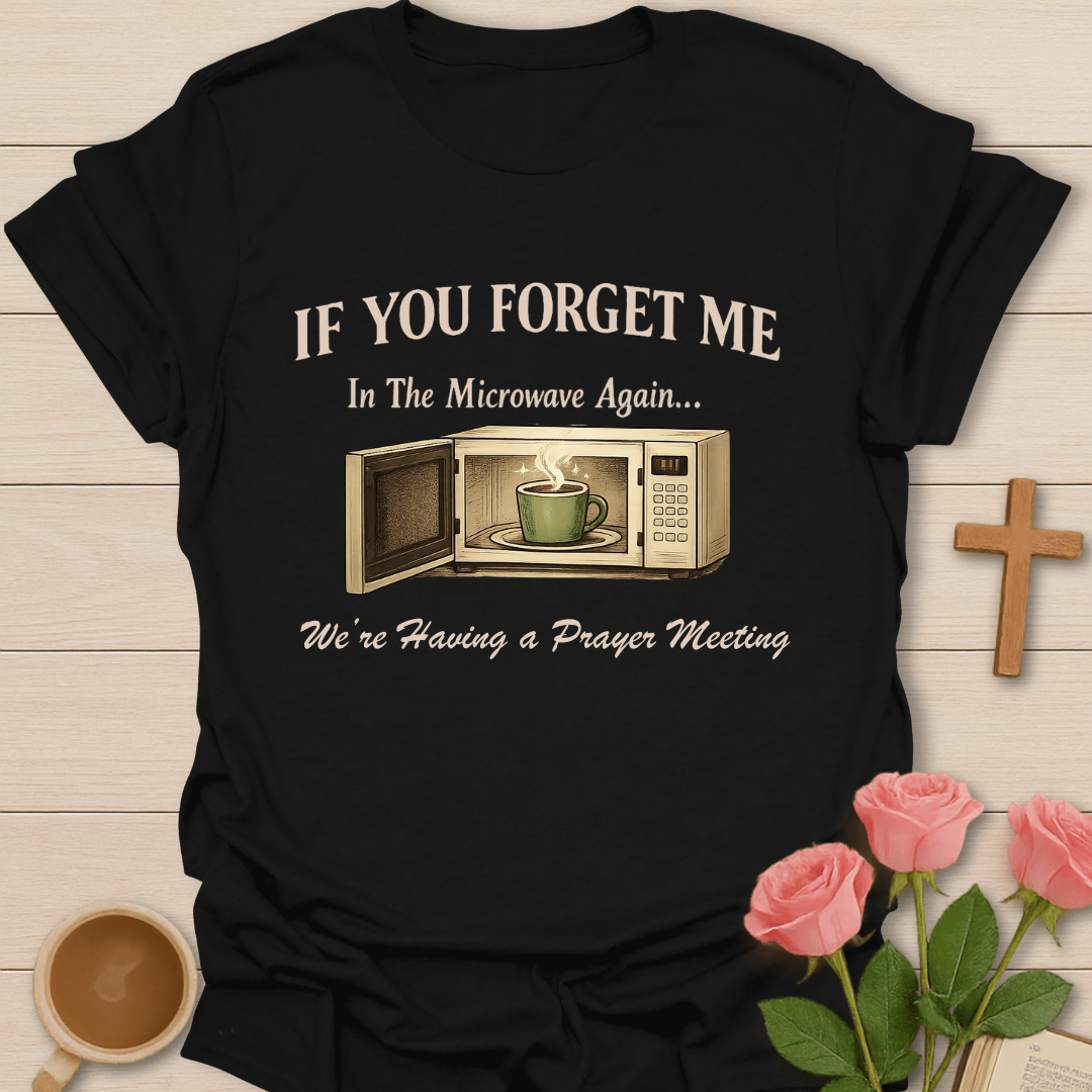 Microwave Prayer Meeting T-Shirt T-Shirt