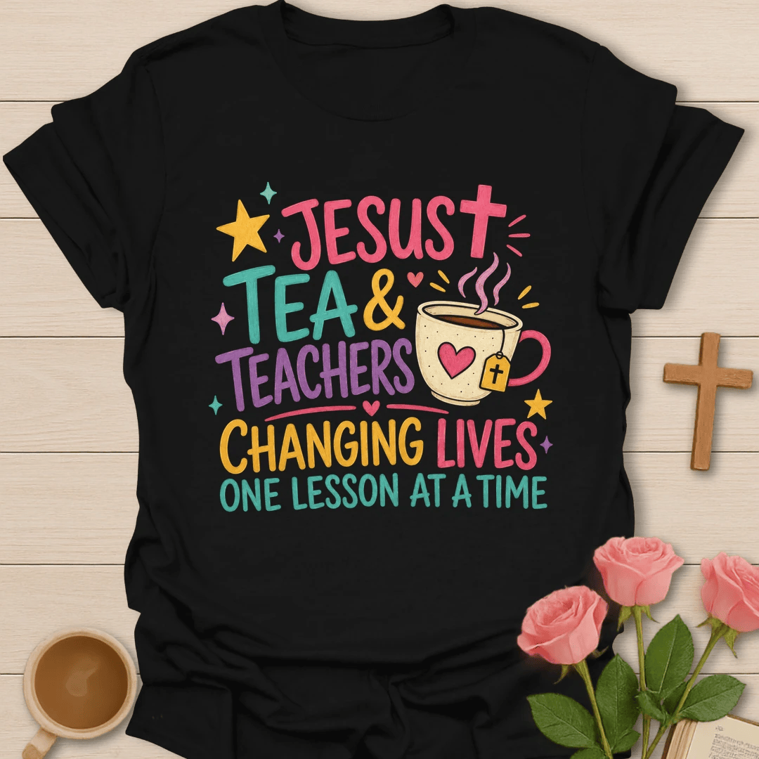 Changing Lives Jesus & Tea Teacher T-Shirt