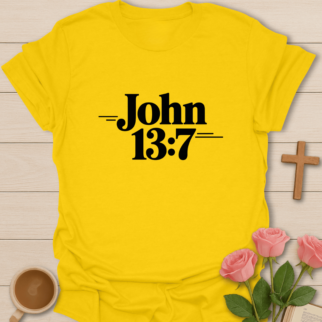 John 13:7 T-Shirt
