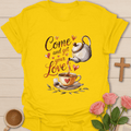 Come Get Love Tea T-Shirt T-Shirt