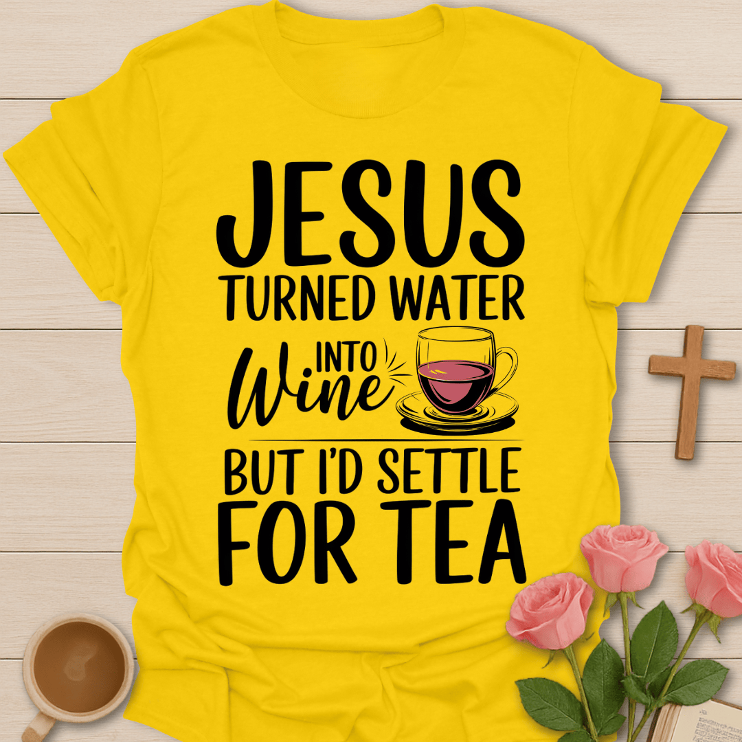 Jesus Wine Into Tea T-Shirt T-Shirt