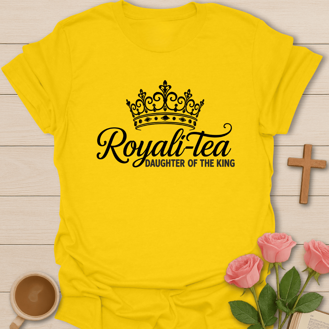 Royali-Tea Daughter T-Shirt T-Shirt