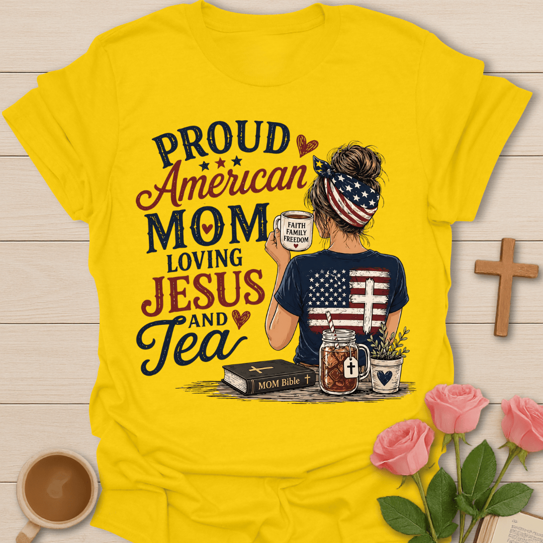 American Mom Faith and Tea T-Shirt T-Shirt