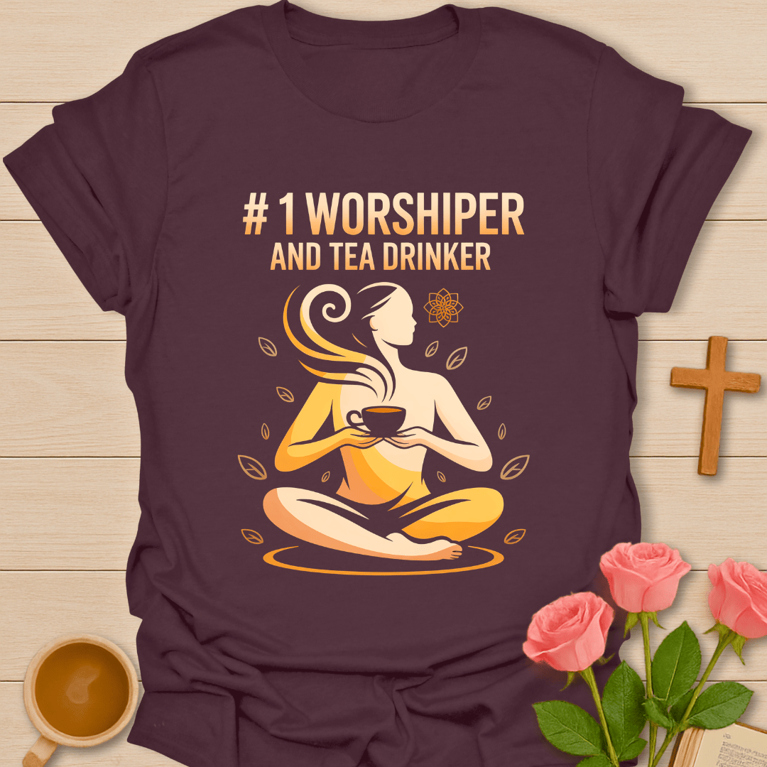 #1 Worshipper Tea Lover  T-Shirt -Yoga T-Shirt