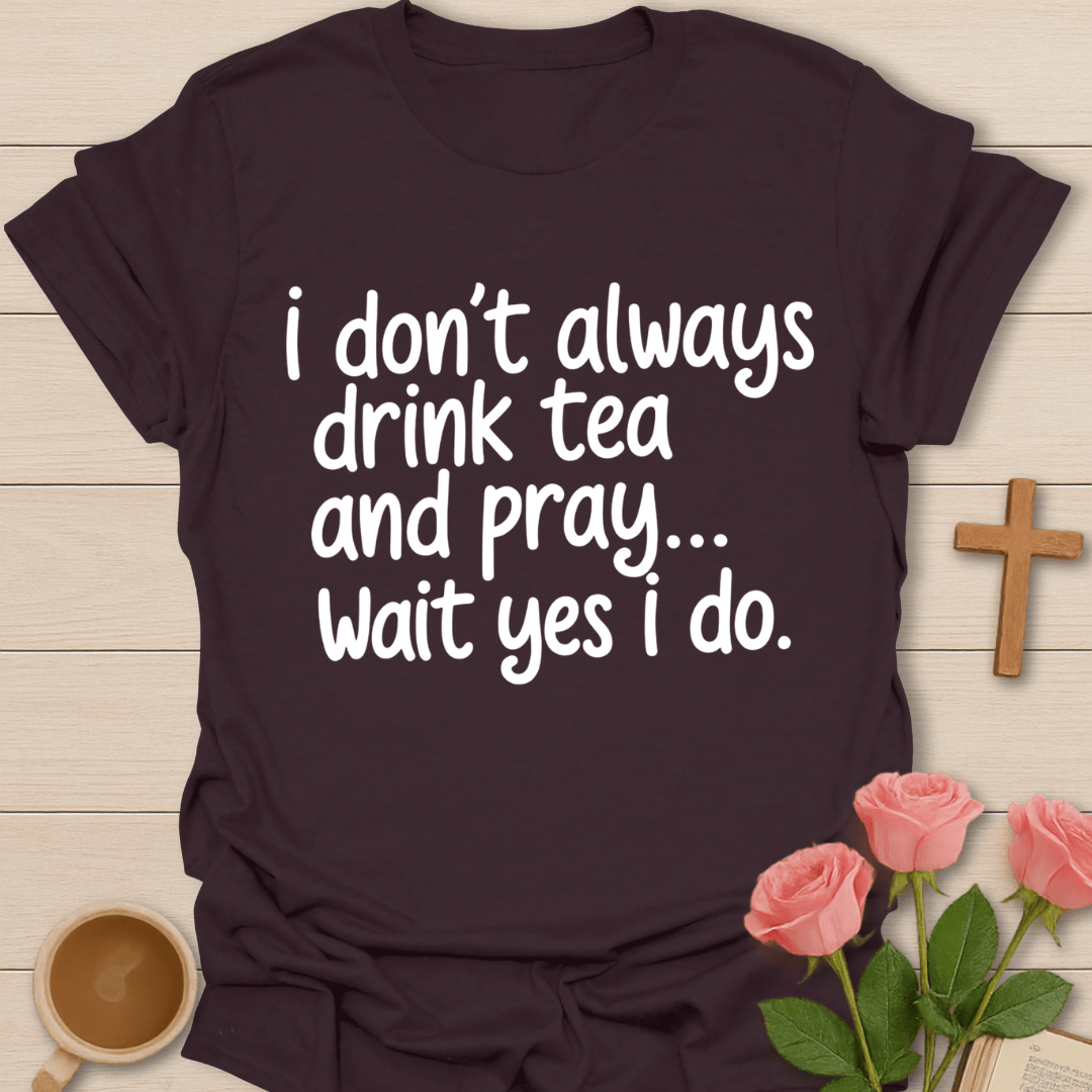 Wait, Yes I Do T-Shirt T-Shirt