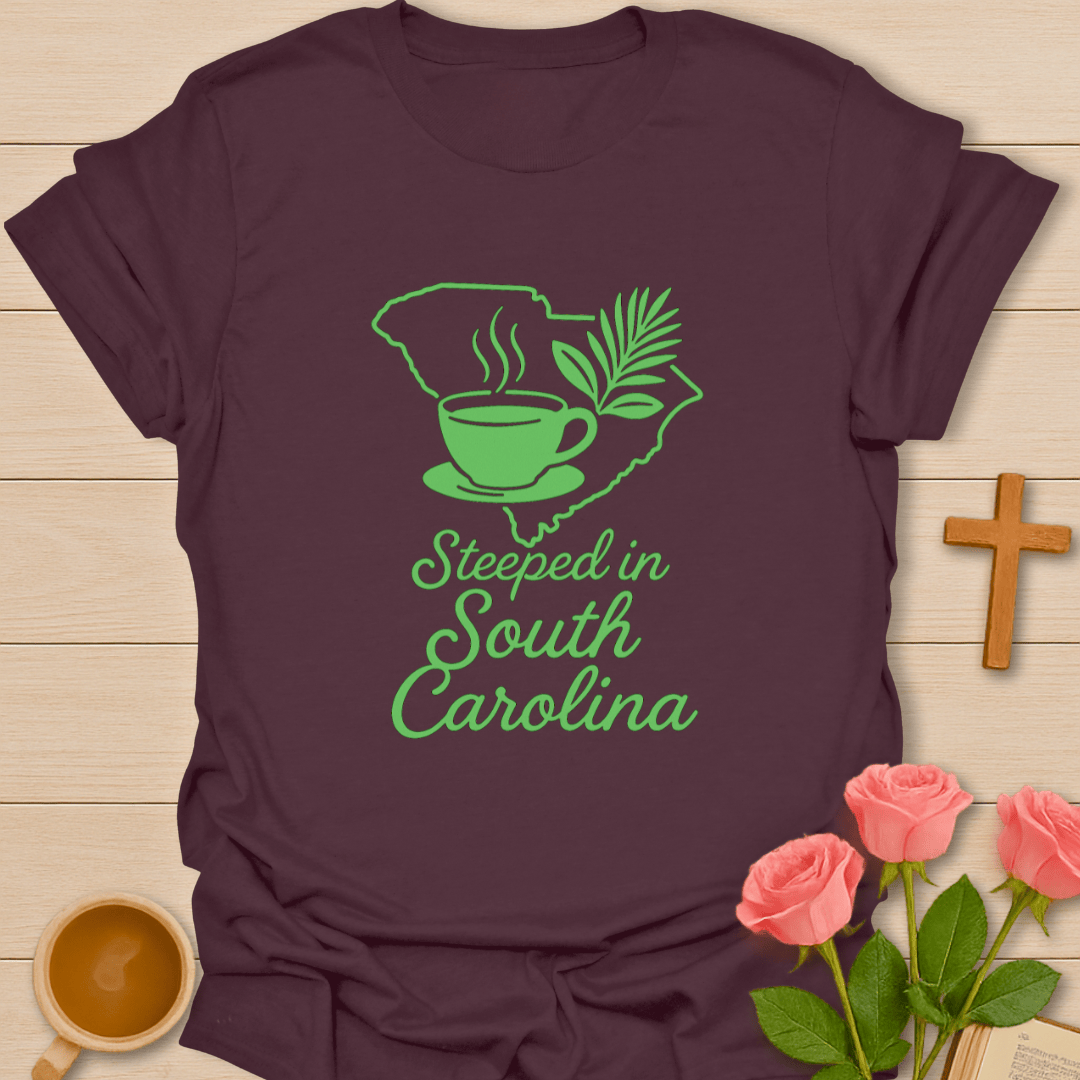 Steeped in South Carolina T-Shirt T-Shirt