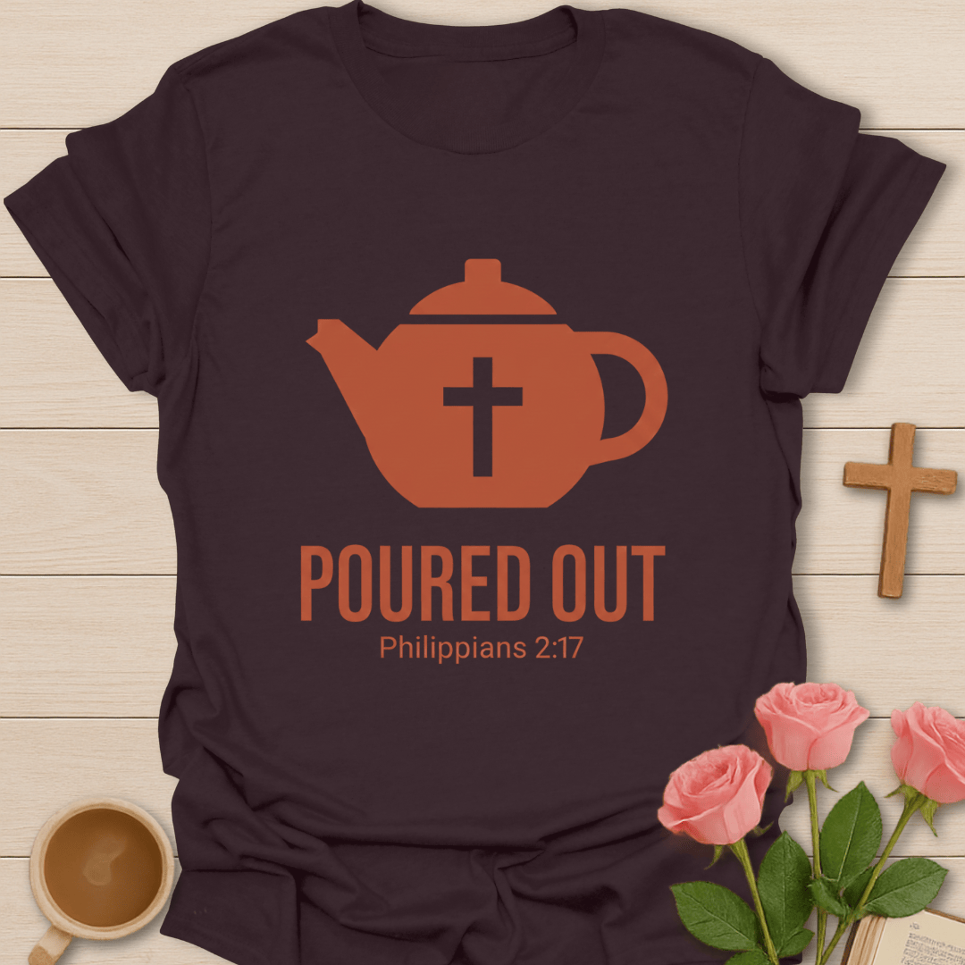 Poured Out Christian T-Shirt T-Shirt