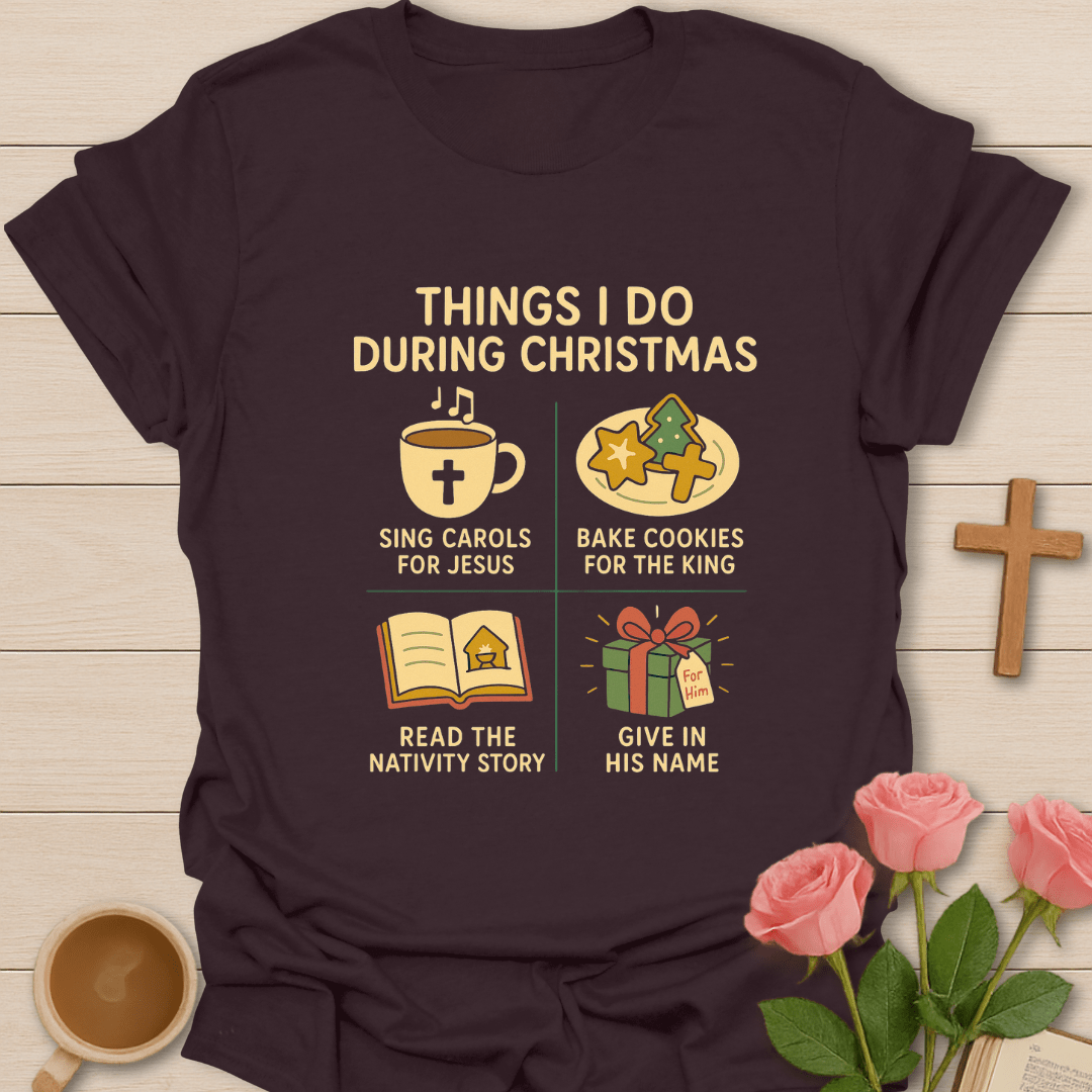 Things I Do During Christmas T-Shirt T-Shirt