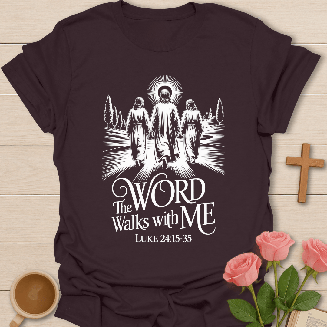 The Word Walks With Me T-Shirt T-Shirt