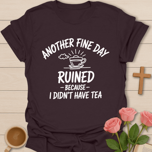 Another Fine day Ruined T-Shirt - Kozzy Co Dark Chocolate / S
