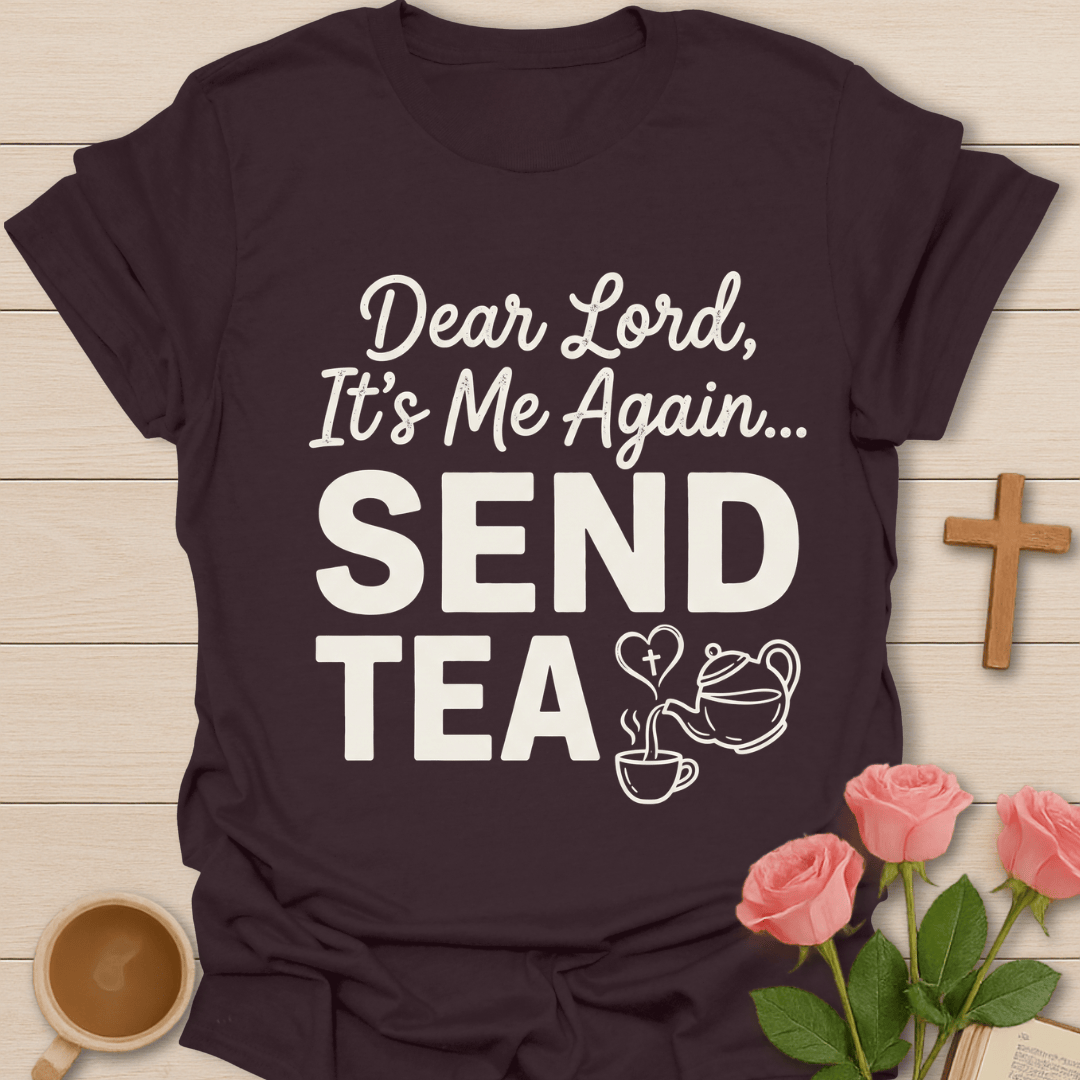 Send Tea Christian T-Shirt T-Shirt