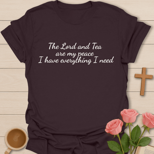 Lord & Tea Is All I Need  T-Shirt