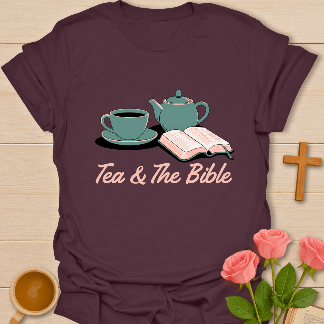 Tea & The Bible T-Shirt T-Shirt