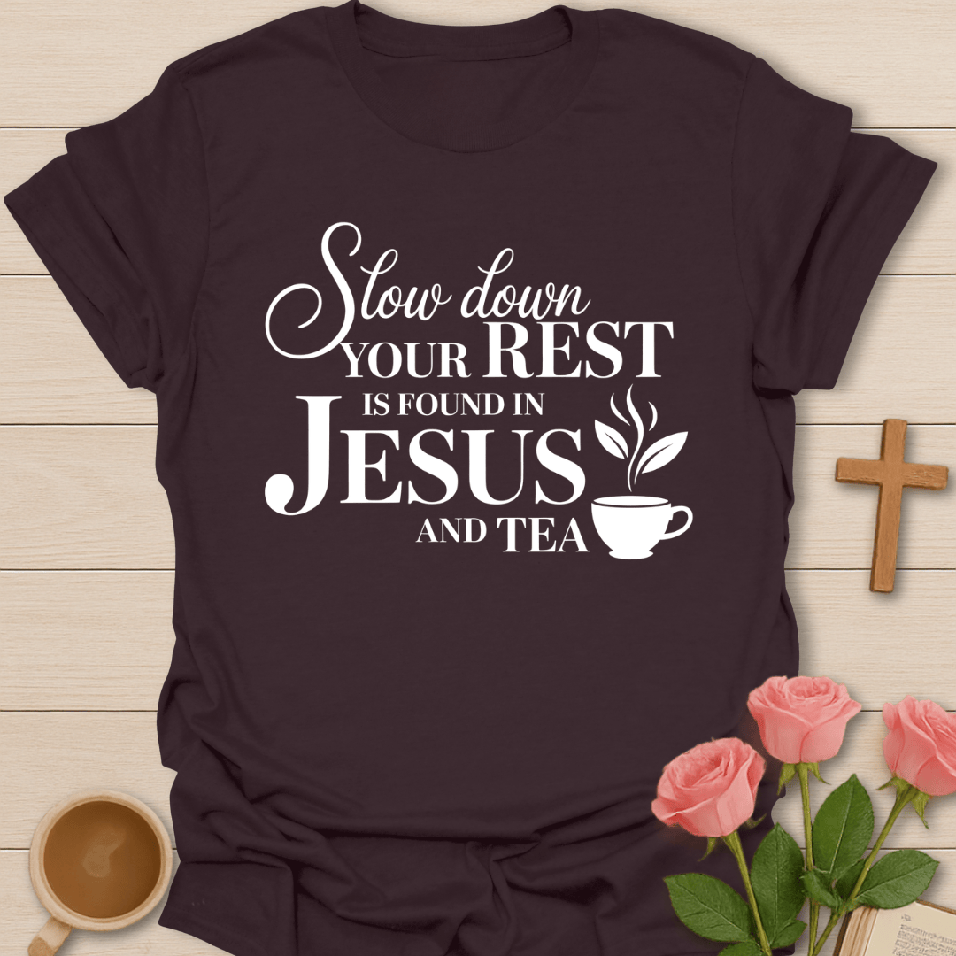 Slow Down in Jesus T-Shirt T-Shirt