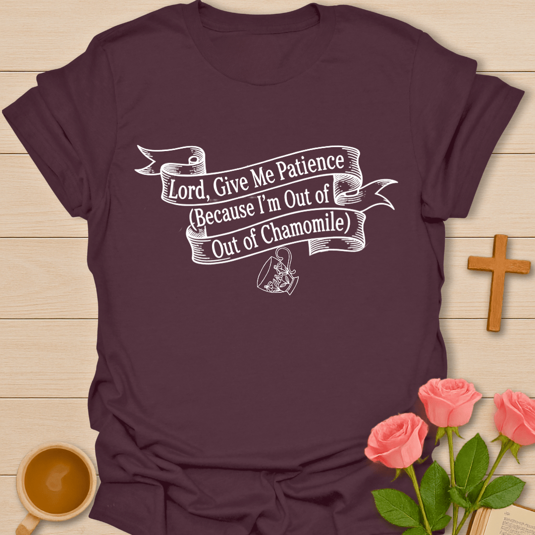 Patience No Chamomile T-Shirt T-Shirt