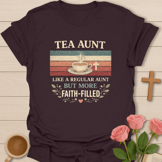 Faith-Filled Tea Aunt T-Shirt