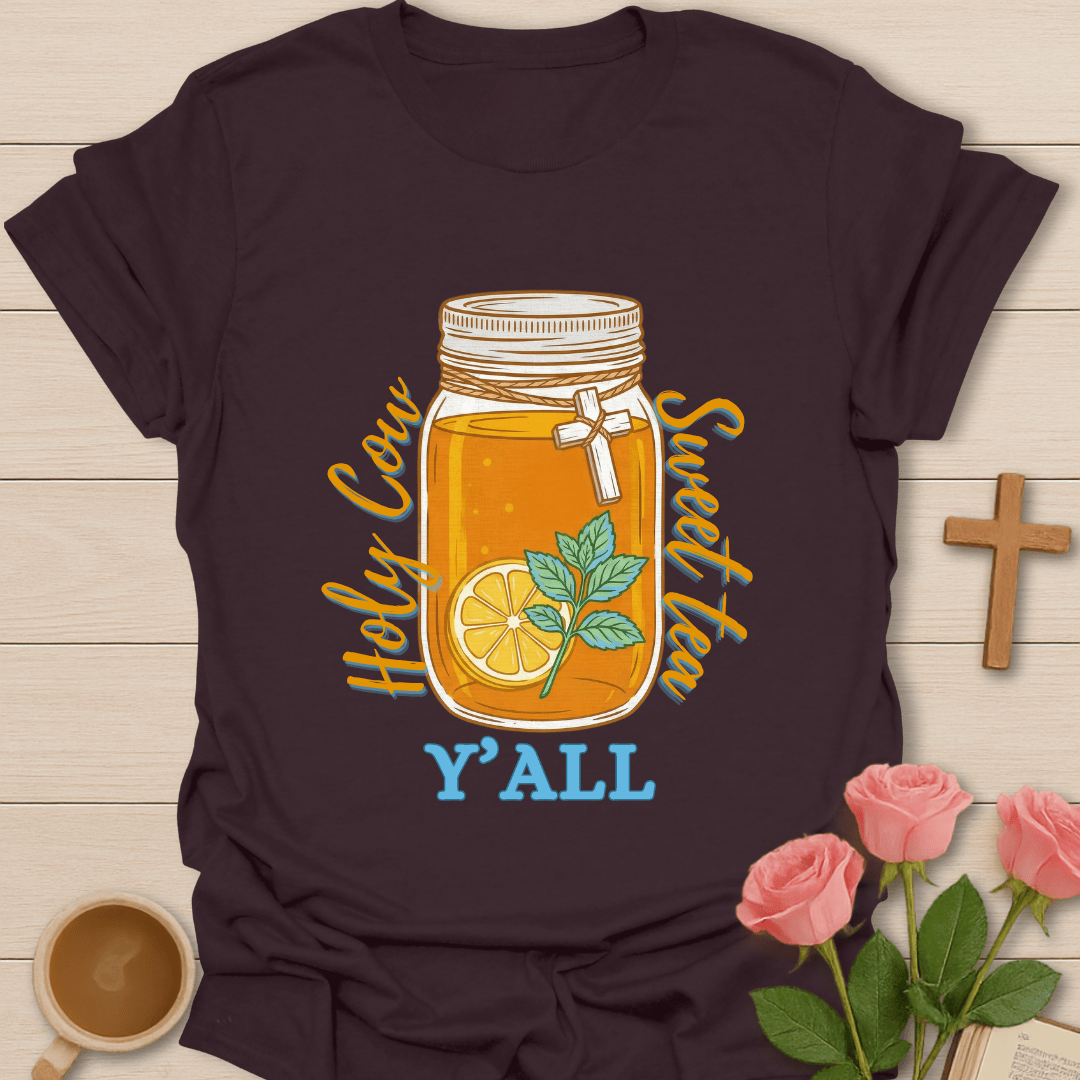Holy Sweet Tea Y’all T-Shirt T-Shirt