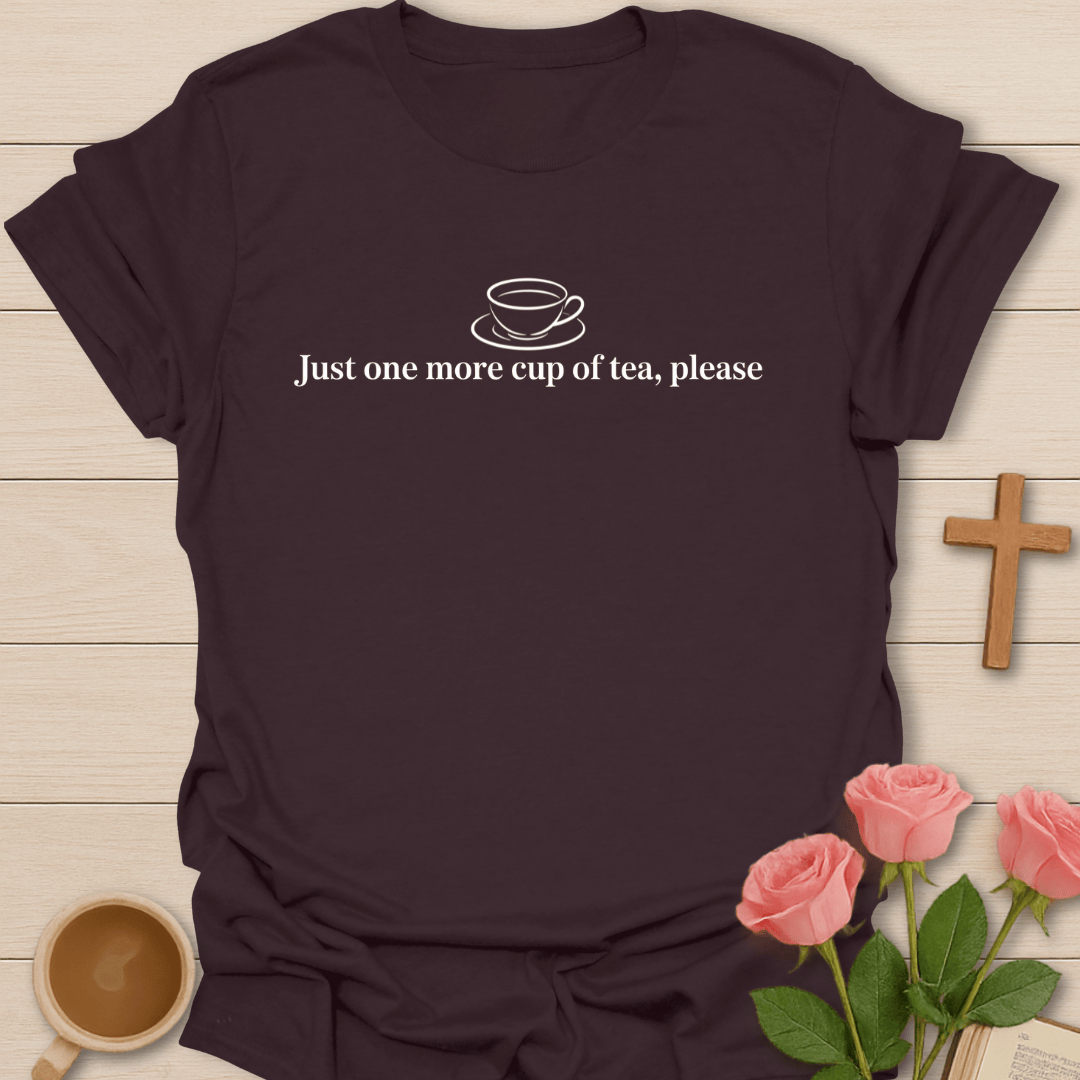 Just One More Tea Christian T-Shirt