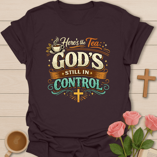 The Tea God's In Control T-Shirt
