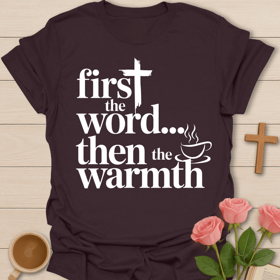 Word Then Warmth T-Shirt T-Shirt