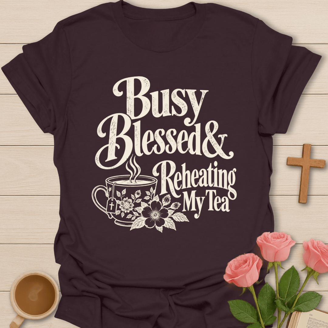 Busy Blessed Reheating T-Shirt