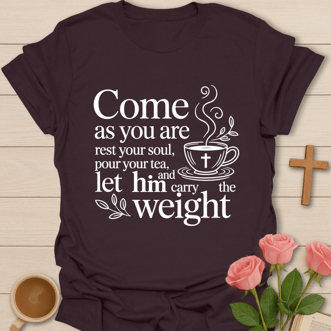 Come As You Are Faith Tea T-Shirt T-Shirt