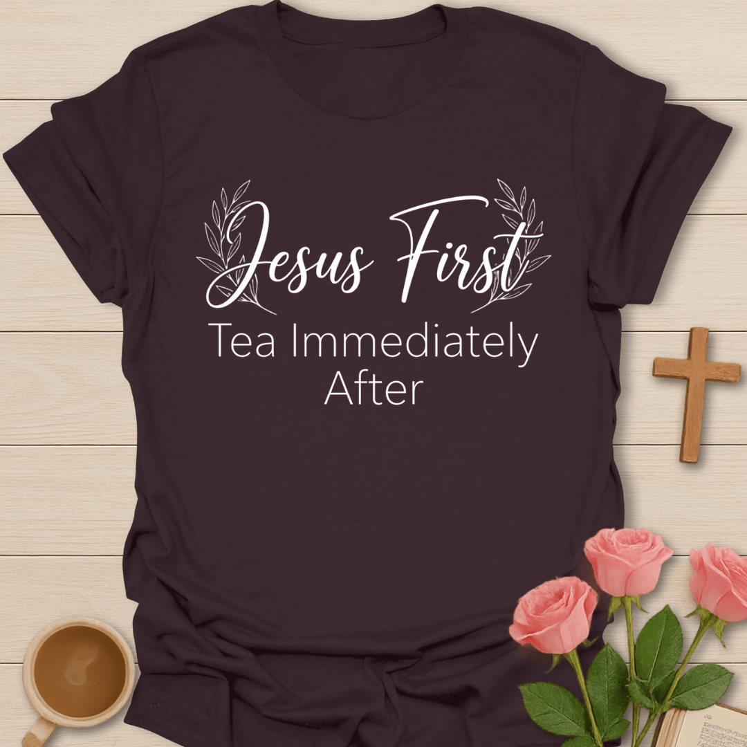 Jesus Before Tea T-Shirt T-Shirt
