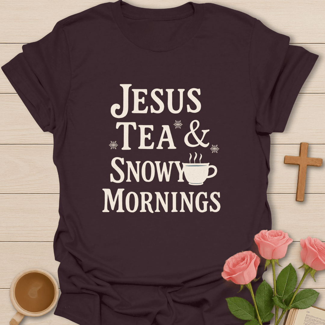 Jesus, Tea & Snowy Mornings T-Shirt T-Shirt