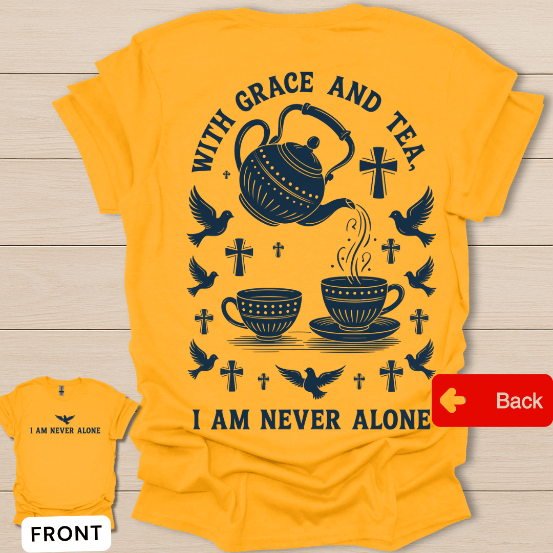 Grace & Tea Never Alone T-Shirt - Back T-Shirt