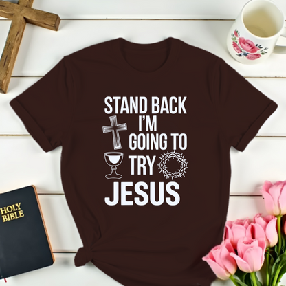Trying Jesus First T-Shirt  Kozzyco