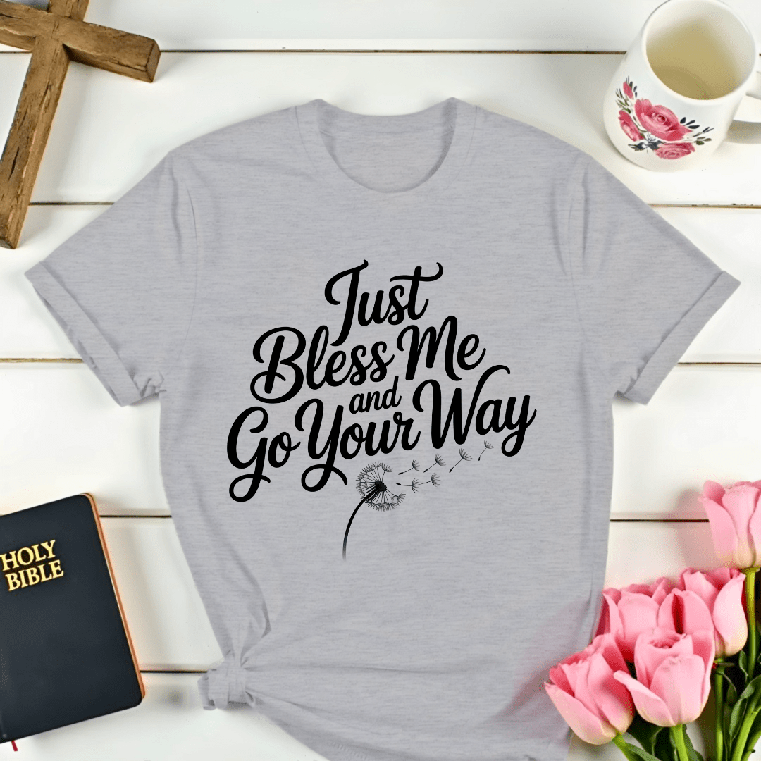 Just Bless Me T-Shirt