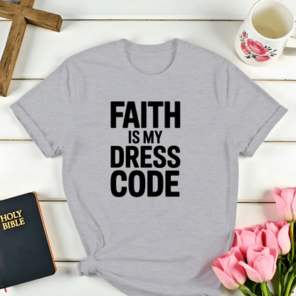 Faith Is My Dress Code T-Shirt