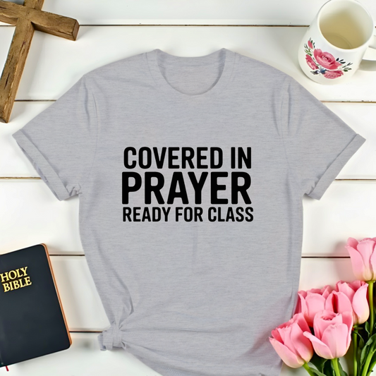 Covered & Ready For Class T-Shirt