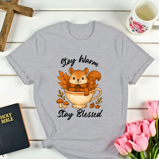 Stay Warm Stay Blessed T-Shirt